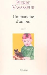 Pierre Vavasseur - Un manque d'amour