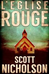 Scott Nicholson - L'Église rouge