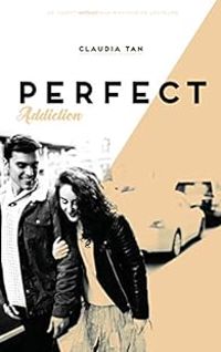 Couverture du livre Perfect addiction - Claudia Tan
