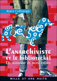 Alain Créhange - L'Anarchiviste et le Biblioteckel