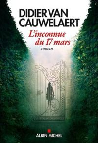 Didier Van Cauwelaert - L'inconnue du 17 mars