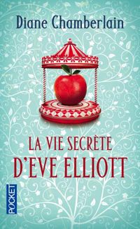 Diane Chamberlain - La Vie secrète d'Eve Elliott