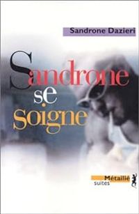 Sandrone Dazieri - Sandrone se soigne