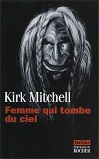 Kirk Mitchell - Femme qui tombe du ciel