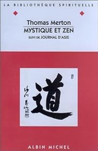 Thomas Merton - Mystique et zen