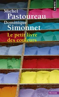 Michel Pastoureau - Dominique Simonnet - Le petit livre des couleurs