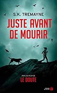 S K Tremayne - Isabelle Maillet - Juste avant de mourir