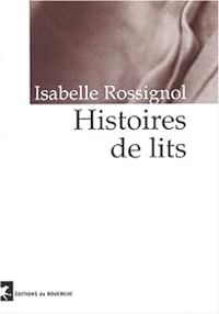 Isabelle Rossignol - Histoires de lits