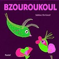Sabine De Greef - Bzouroukoul