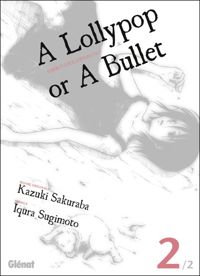 Iqura Sugimoto - A lollypop or a bullet