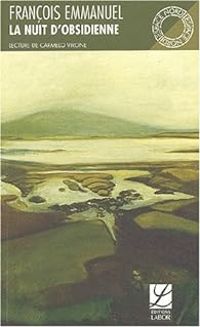 Francois Emmanuel - La Nuit d'Obsidienne : Lecture de Carmelo Virone