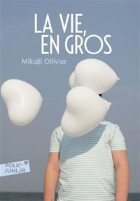 Mikaël Ollivier - La vie, en gros