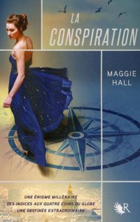 Maggie Hall - La Conspiration - Livre I 