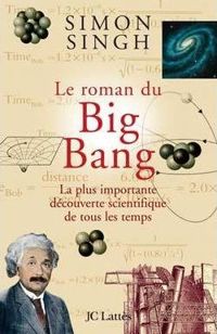 Singh Simon - Le roman du Big Bang 