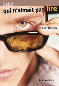 Mikael Ollivier - Celui qui n'aimait pas lire