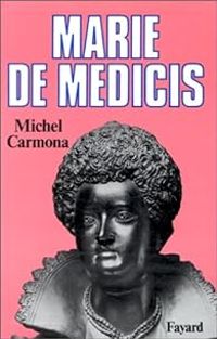 Michel Carmona - Marie de Médicis