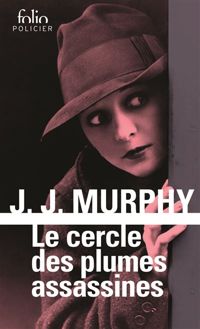 J. J. Murphy - Le cercle des plumes assassines