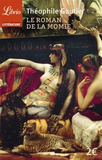 Théophile Gautier - Le Roman de la momie