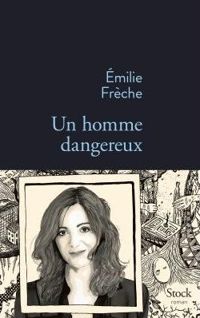 Emilie Frèche - Un homme dangereux (La Bleue)