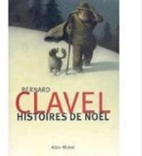 Bernard Clavel - Histoires de Noël