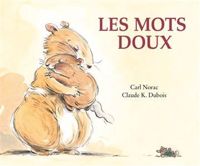 Claude K. Dubois(Illustrations) - Carl Norac - Les mots doux