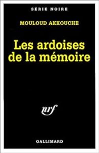 Mouloud Akkouche - Les ardoises de la mémoire