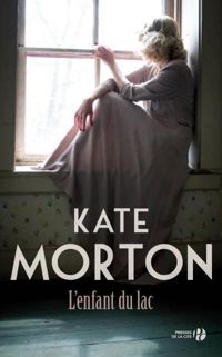 Kate Morton - L'Enfant du lac