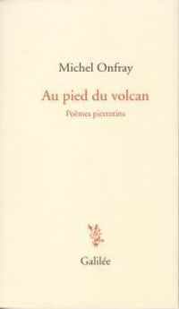 Michel Onfray - Au pied du volcan
