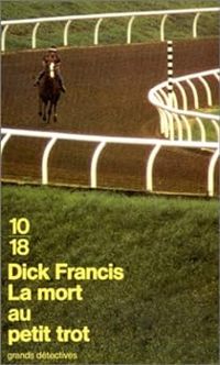 Dick Francis - La mort au petit trot