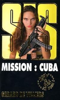 Gerard De Villiers - Mission : Cuba