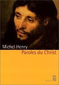 Michel Henry - Paroles du Christ