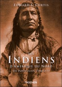 Edward S. Curtis - Les Indiens d'Amérique du Nord 