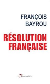Francois Bayrou - Résolution Française