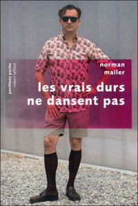Norman Mailer - Les vrais durs ne dansent pas