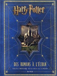 Bob Mccabe - Jody Revenson - Harry Potter, des romans à l'écran