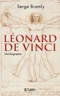 Serge Bramly - Léonard de Vinci: Une biographie