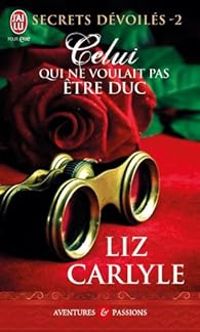 Liz Carlyle - Celui qui ne voulait pas être duc