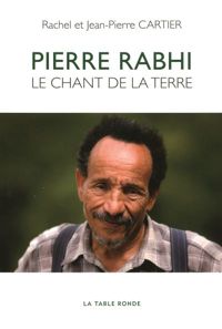 Rachel Cartier - Jean-pierre Cartier - Pierre Rabhi: Le chant de la terre