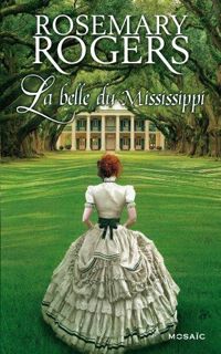 Rosemary Rogers - La belle du Mississippi