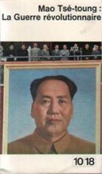  Mao Tse Toung - La guerre révolutionnaire