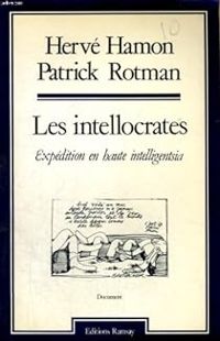 Herve Hamon - Patrick Rotman - Les intellocrates 