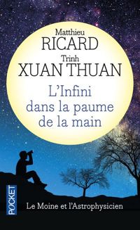 Matthieu Ricard - Trinh Xuan Thuan - L'Infini dans la paume de la main 