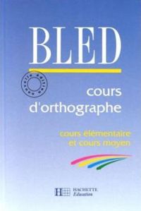 Douard Bled - Premieres lecons d'orthographe