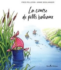 Fred Pellerin - La course de petits bateaux