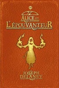 Joseph Delaney - Alice et l'Épouvanteur