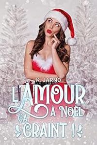 K Jarno - L'amour à Noël, ça craint !