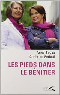 Anne Soupa - Christine Pedotti - Les pieds dans le bénitier