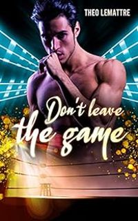 Theo Lemattre - Don't leave the game