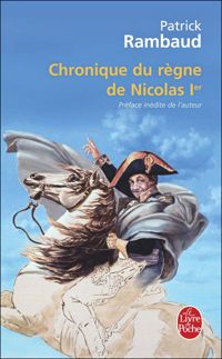 Patrick Rambaud - Chronique du règne de Nicolas 1er