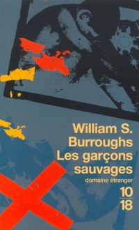 William S. Burroughs - Les garçons sauvages